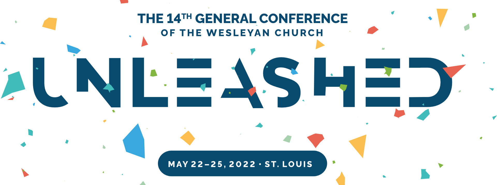 Unleashed Logo The 14th General Conference of the Wesleyan Church, May 22-25, 2022 - St. Louis